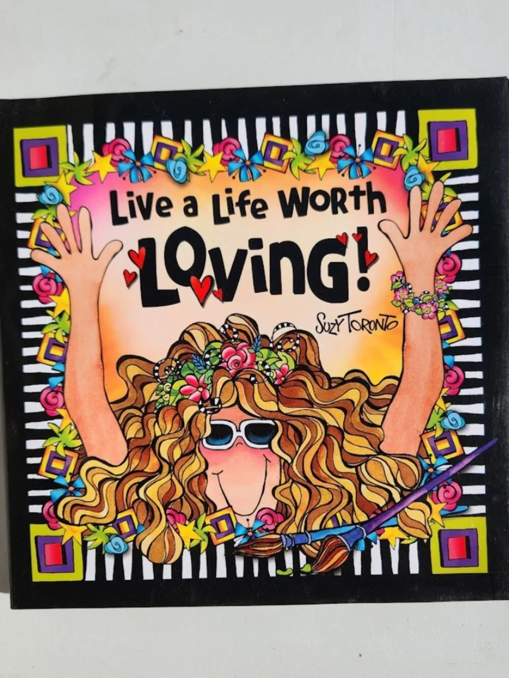 Live a Life Worth Living Suzy Toronto Hardcover Book of Wisdom Self-Help Inspira